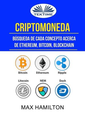cover image of Criptomoneda--Búsqueda De Cada Concepto Acerca De Ethereum, Bitcoin, Blockchain